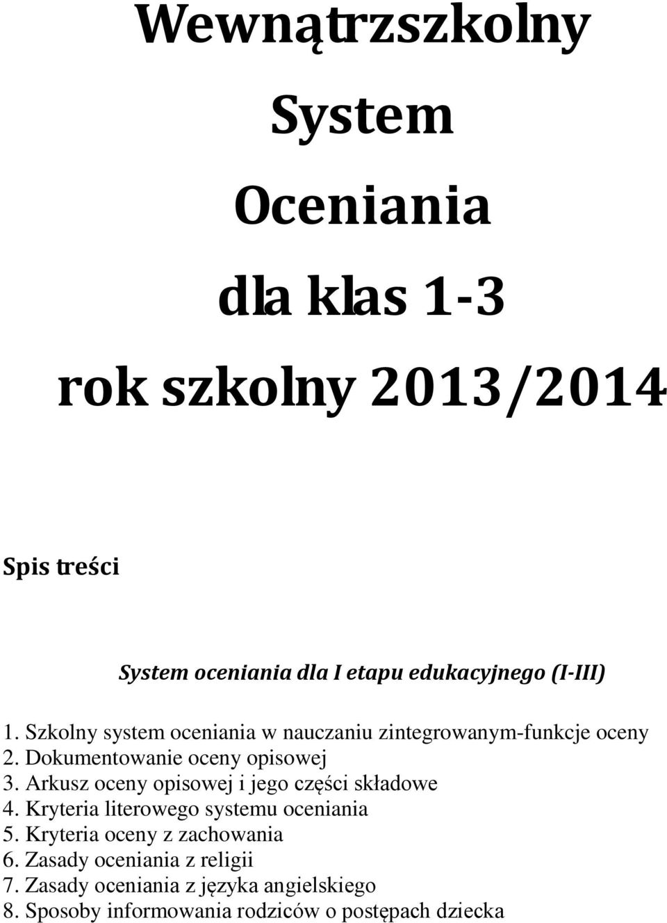 Dokumentowanie oceny opisowej 3. Arkusz oceny opisowej i jego części składowe 4.