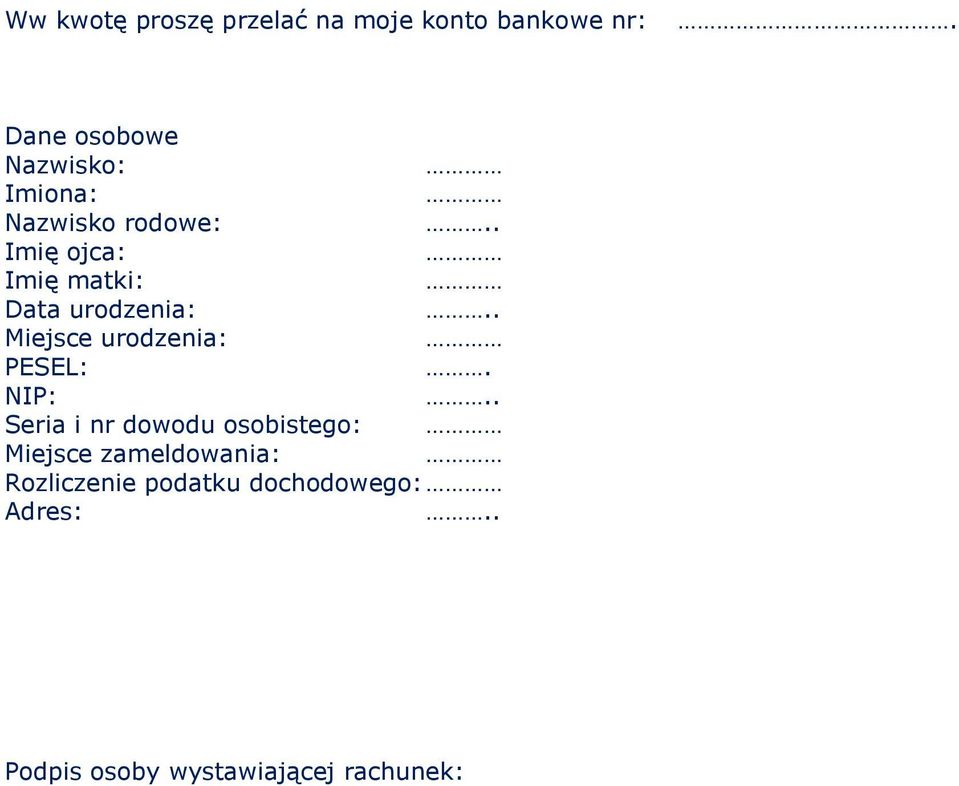 . Imię ojca: Imię matki: Data urodzenia:.. Miejsce urodzenia: PESEL:. NIP:.