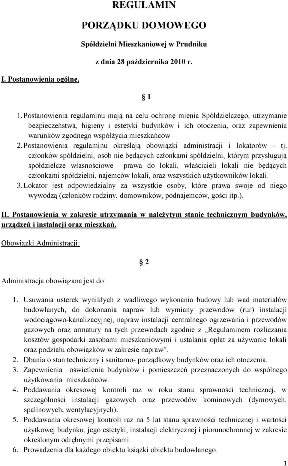 2. Postanowienia regulaminu określają obowiązki administracji i lokatorów - tj.