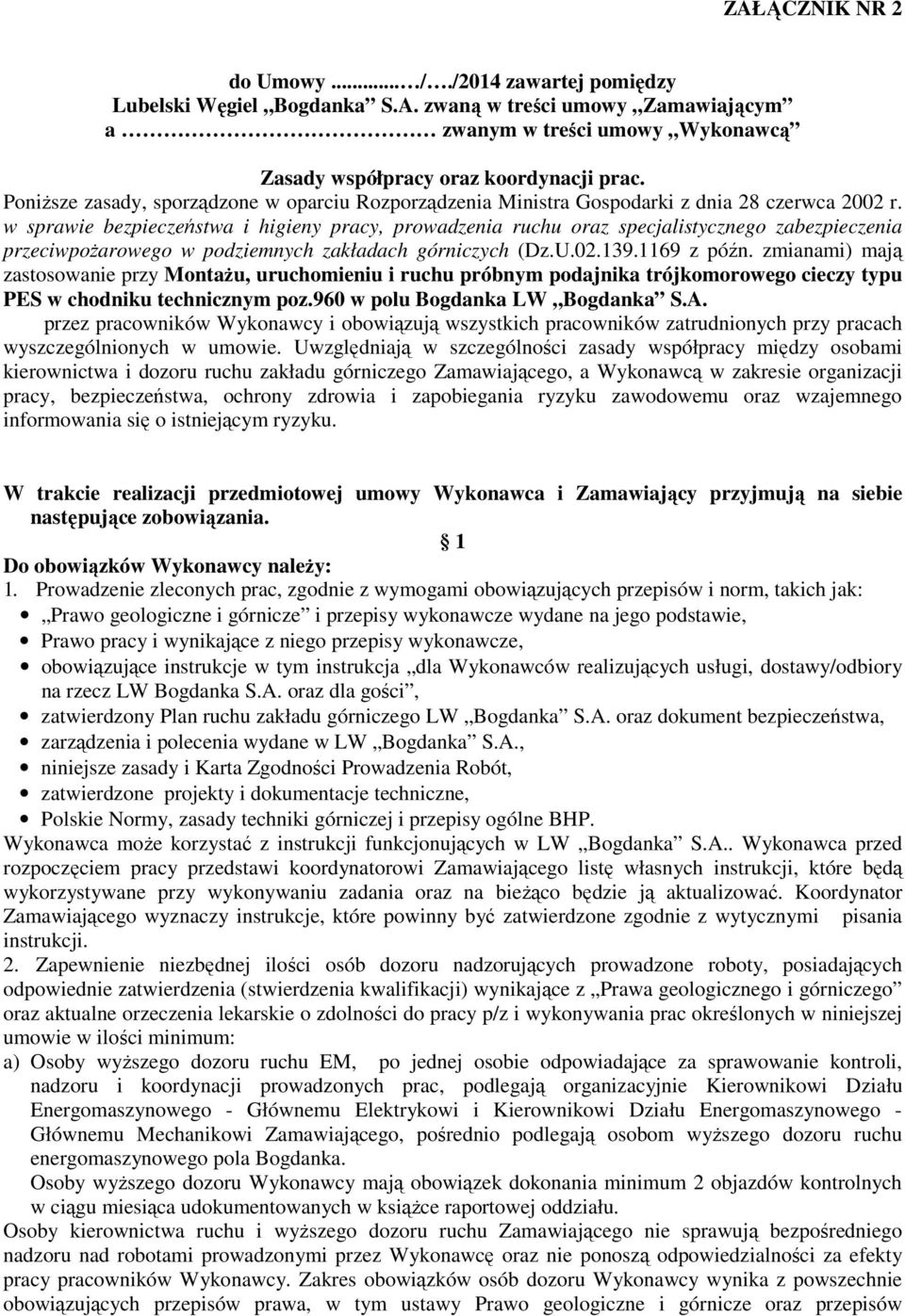 w sprawie bezpieczeństwa i higieny pracy, prowadzenia ruchu oraz specjalistycznego zabezpieczenia przeciwpożarowego w podziemnych zakładach górniczych (Dz.U.02.139.1169 z późn.