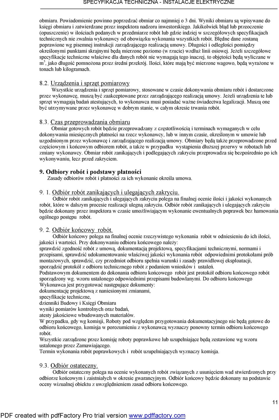 wszystkich robót. Błędne dane zostaną poprawione wg pisemnej instrukcji zarządzającego realizacją umowy.