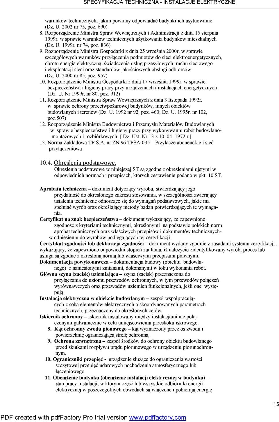 w sprawie szczegółowych warunków przyłączenia podmiotów do sieci elektroenergetycznych, obrotu energią elektryczną, świadczenia usług przesyłowych, ruchu sieciowego i eksploatacji sieci oraz