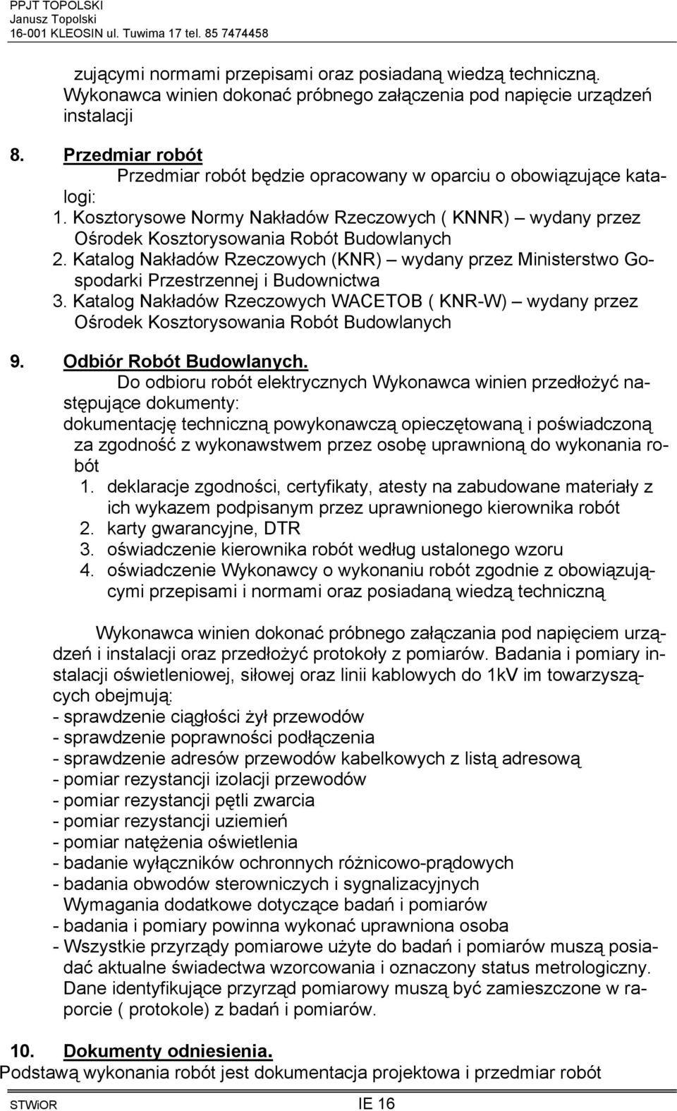 Katalog Nakładów Rzeczowych (KNR) wydany przez Ministerstwo Gospodarki Przestrzennej i Budownictwa 3.