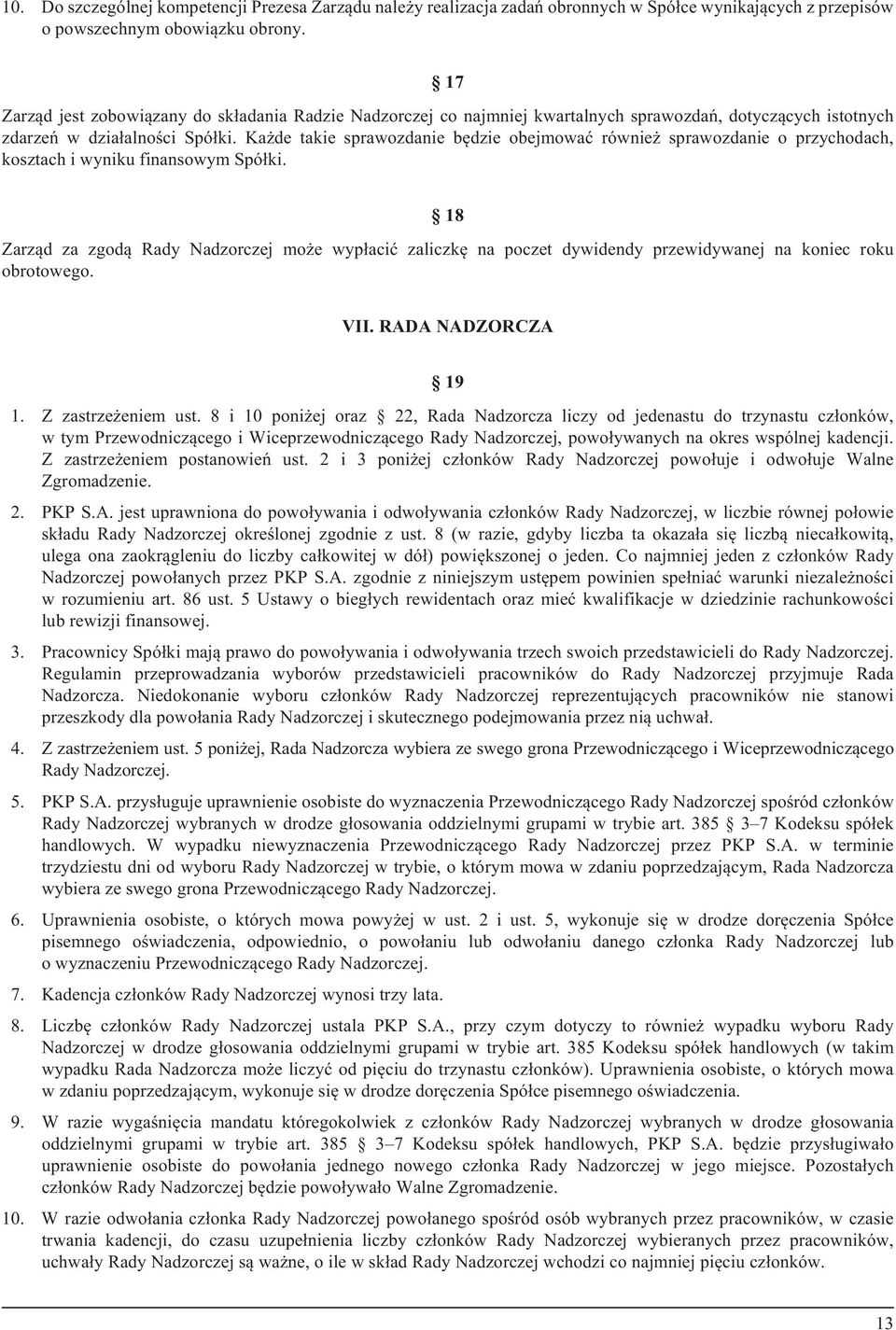 Ka de takie sprawozdanie bêdzie obejmowaæ równie sprawozdanie o przychodach, kosztach i wyniku finansowym Spó³ki.