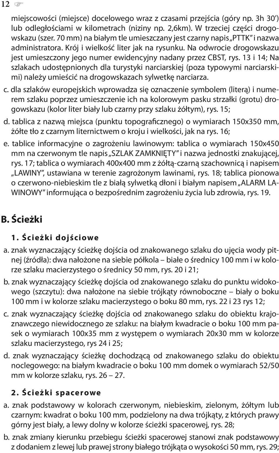 Na odwrocie drogowskazu jest umieszczony jego numer ewidencyjny nadany przez CBST, rys.