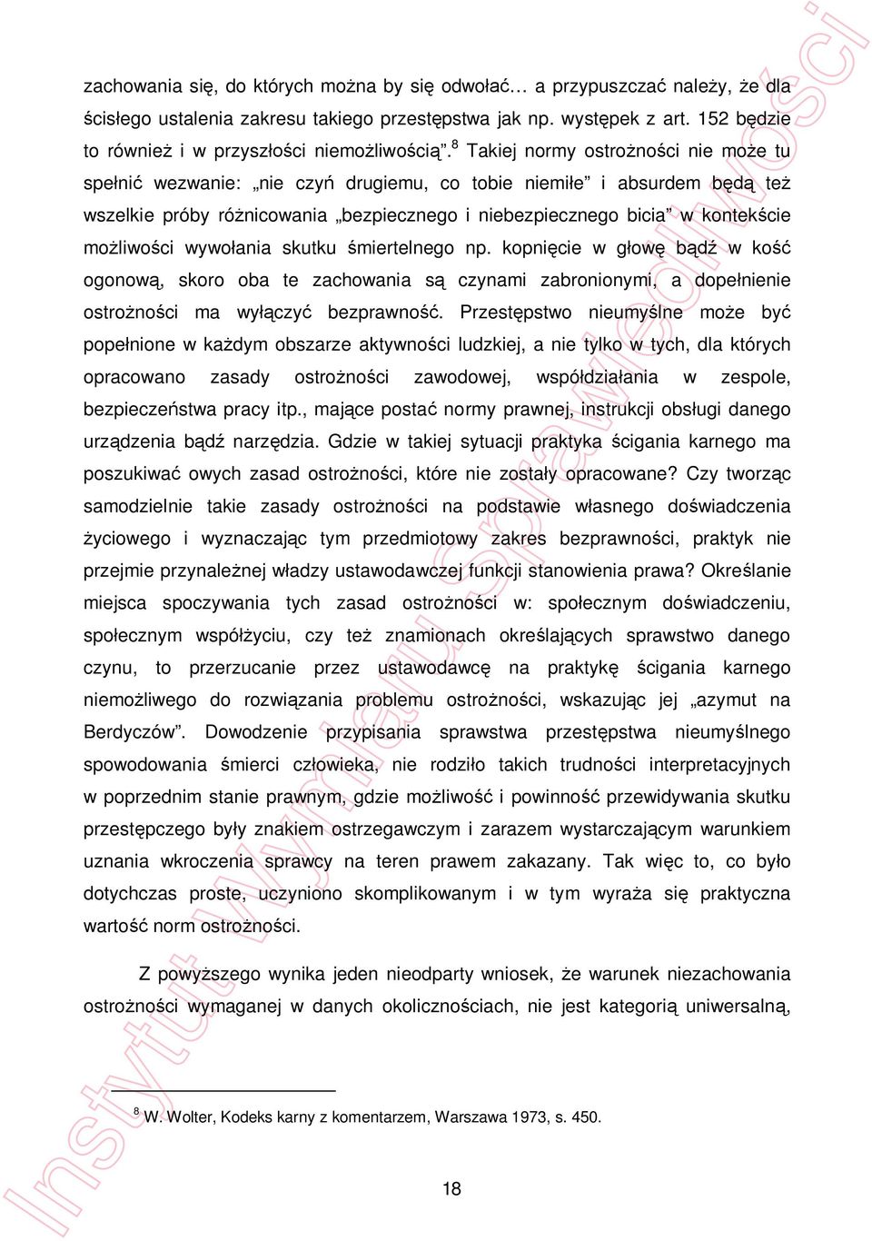 wywo ania skutku miertelnego np. kopni cie w g ow b w ko ogonow, skoro oba te zachowania s czynami zabronionymi, a dope nienie ostro no ci ma wy czy bezprawno.