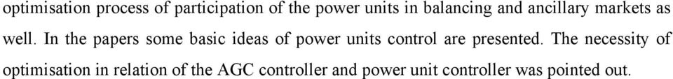 In the papers some basic ideas of power units control are presented.