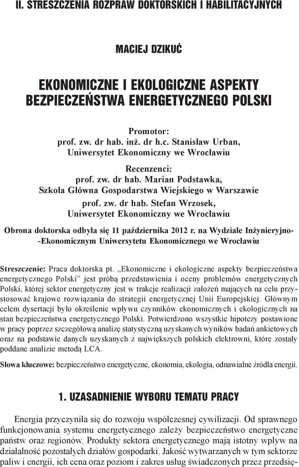 na Wydziale Inżynieryjno- -Ekonomicznym Uniwersytetu Ekonomicznego we Wrocławiu Streszczenie: Praca doktorska pt.