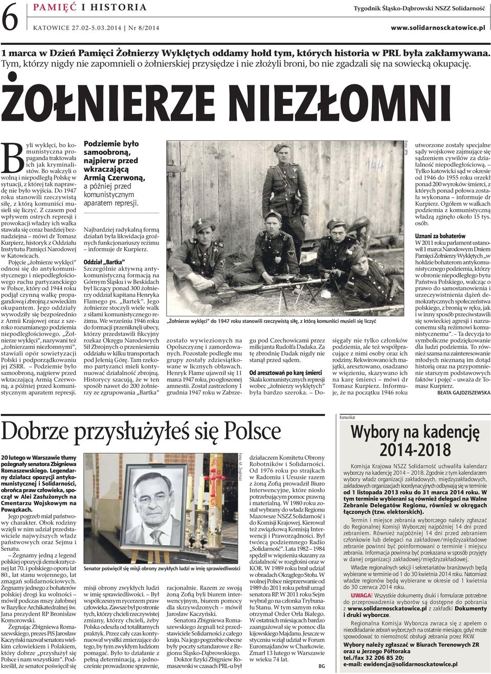 ŻOŁNIERZE NIEZŁOMNI Byli wyklęci, bo komunistyczna propaganda traktowała ich jak kryminalistów. Bo walczyli o wolną i niepodległą Polskę w sytuacji, z której tak naprawdę nie było wyjścia.