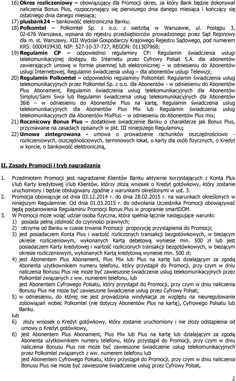 Postępu 3, 02-676 Warszawa, wpisana do rejestru przedsiębiorców prowadzonego przez Sąd Rejonowy dla m. st.