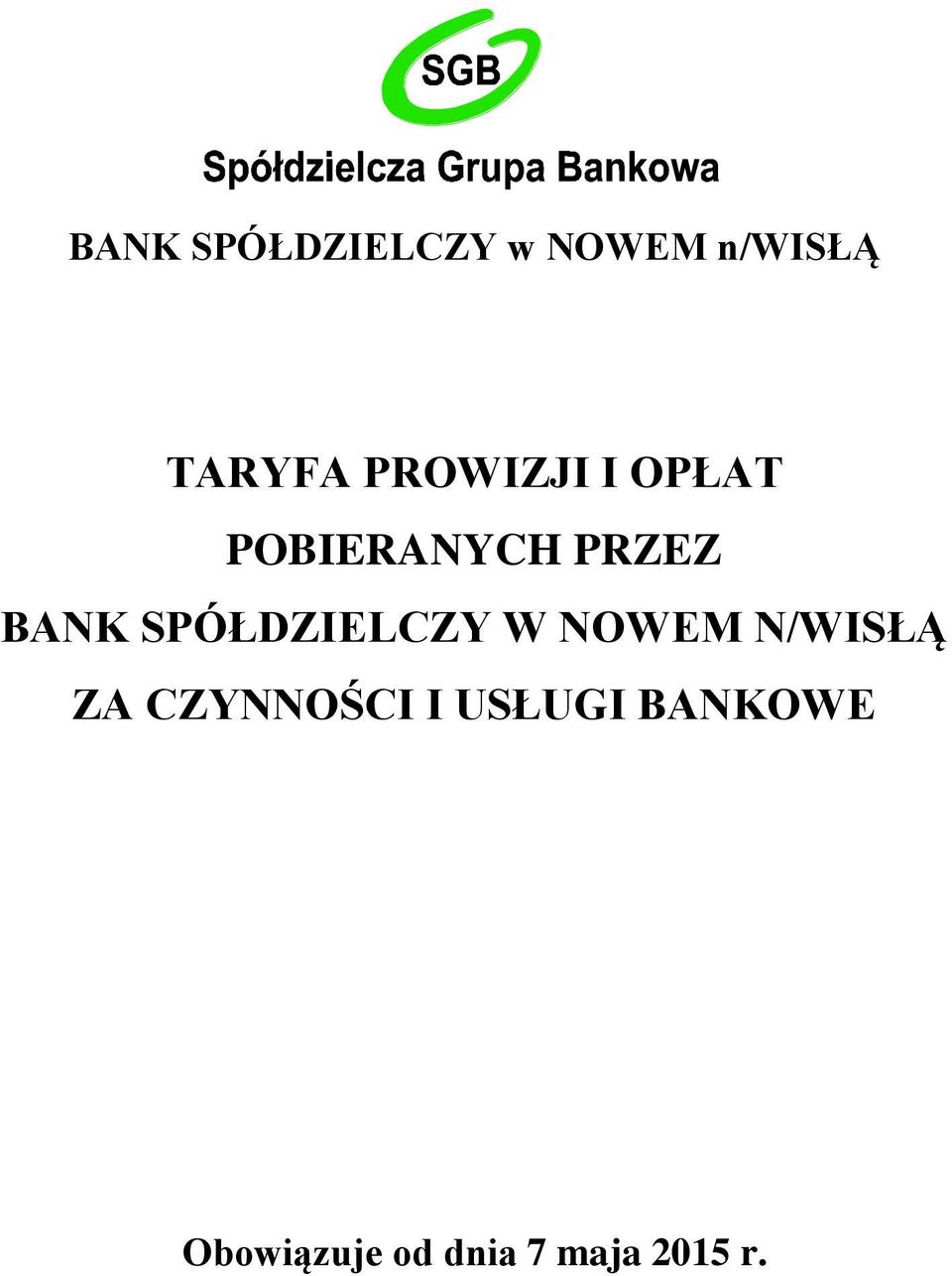 SPÓŁDZIELCZY W NOWEM N/WISŁĄ ZA CZYNNOŚCI I