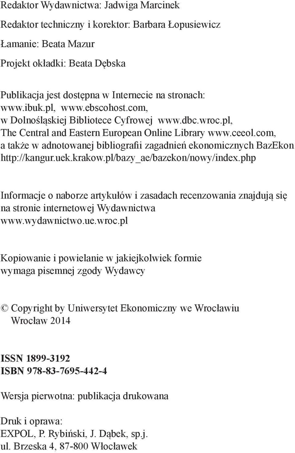 com, a także w adnotowanej bibliografii zagadnień ekonomicznych BazEkon http://kangur.uek.krakow.pl/bazy_ae/bazekon/nowy/index.