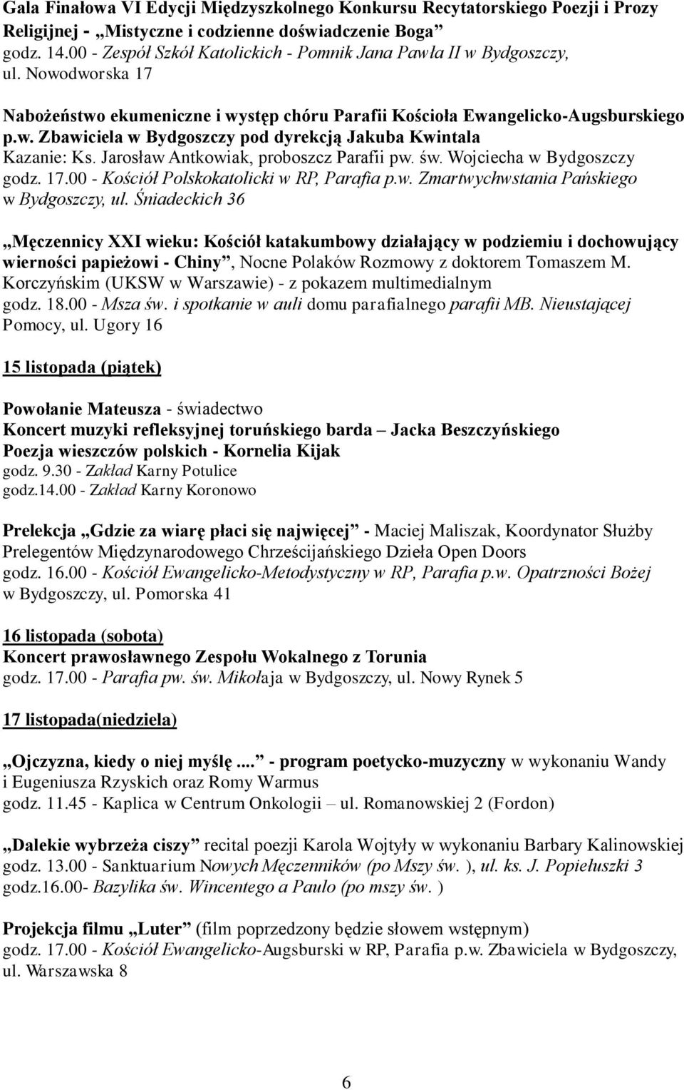 Jarosław Antkowiak, proboszcz Parafii pw. św. Wojciecha w Bydgoszczy godz. 17.00 - Kościół Polskokatolicki w RP, Parafia p.w. Zmartwychwstania Pańskiego w Bydgoszczy, ul.