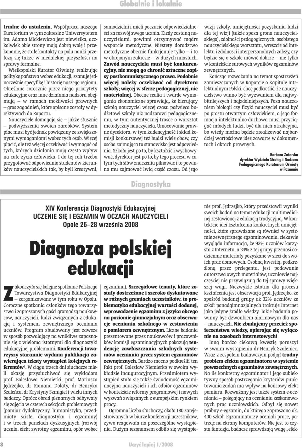 Wielkopolski Kurator Oświaty, realizując politykę państwa wobec edukacji, szanuje jednocześnie specyfikę i historię naszego regionu.