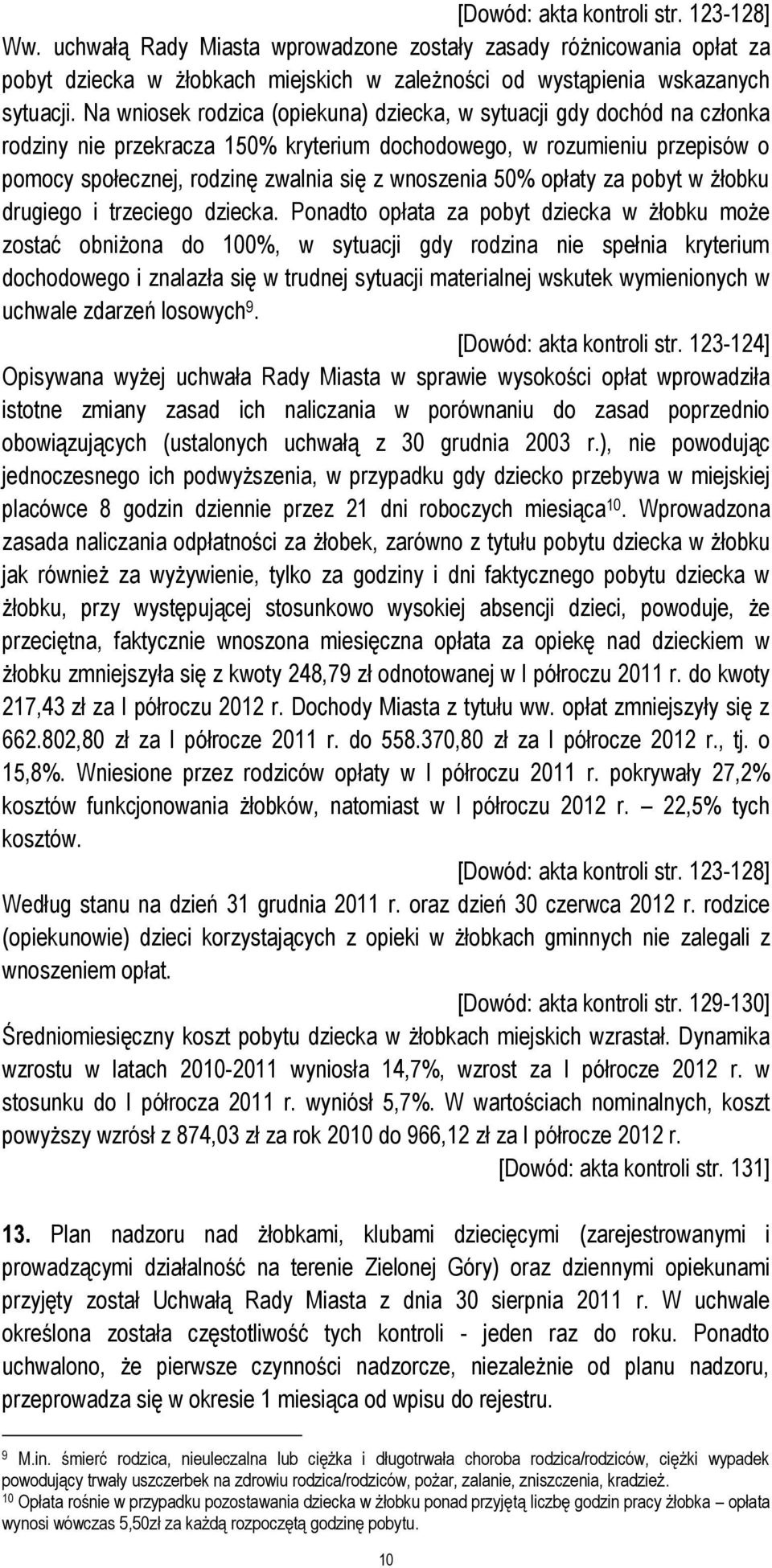 50% opłaty za pobyt w żłobku drugiego i trzeciego dziecka.