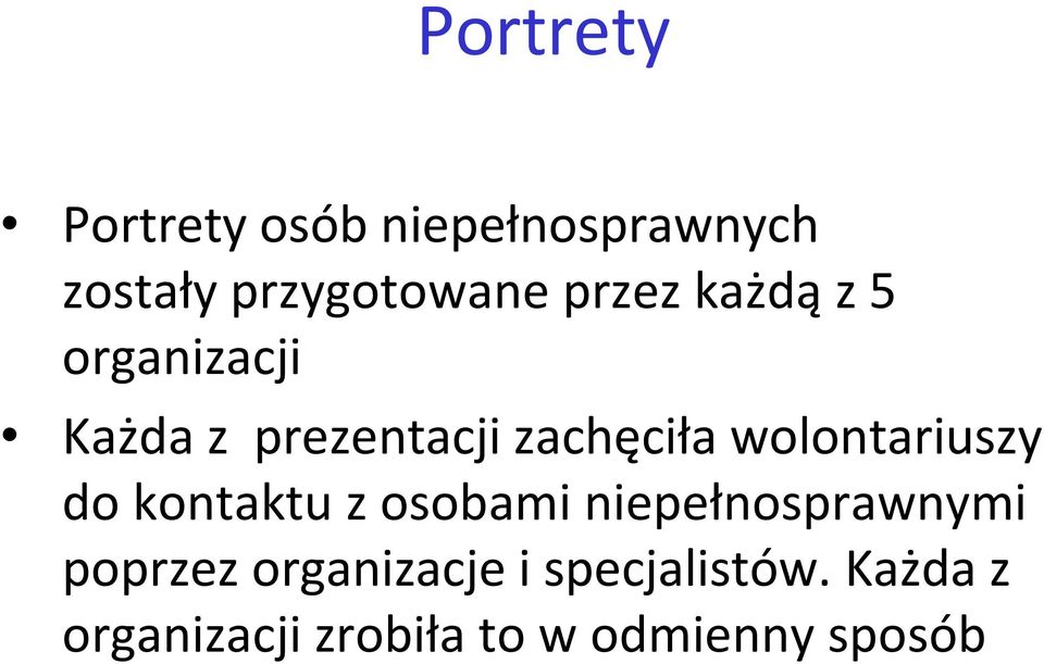 wolontariuszy do kontaktu z osobami niepełnosprawnymi poprzez