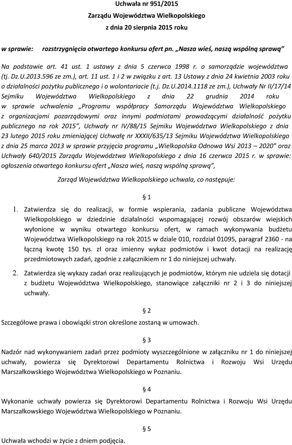 13 Ustawy z dnia 24 kwietnia 2003 roku o działalności pożytku publicznego i o wolontariacie (t.j. Dz.U.2014.1118 ze zm.