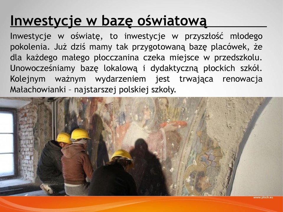 Już dziś mamy tak przygotowaną bazę placówek, że dla każdego małego płocczanina czeka