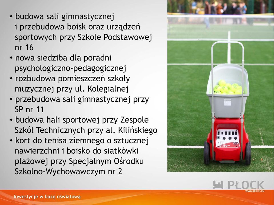 Kolegialnej przebudowa sali gimnastycznej przy SP nr 11 budowa hali sportowej przy Zespole Szkół Technicznych przy al.