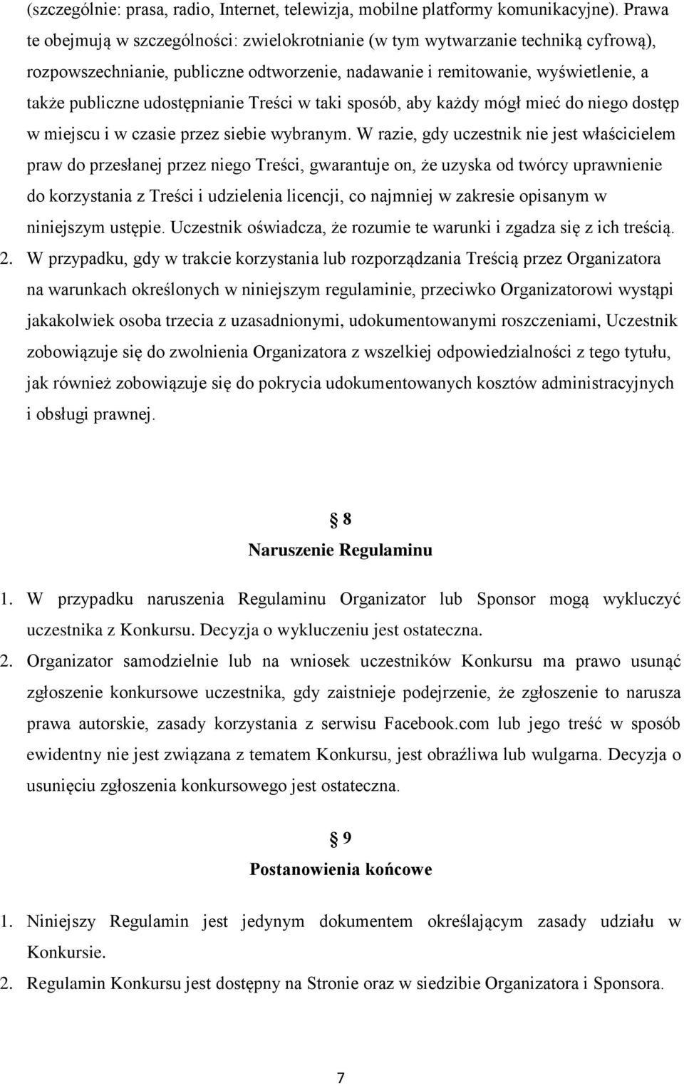 udostępnianie Treści w taki sposób, aby każdy mógł mieć do niego dostęp w miejscu i w czasie przez siebie wybranym.