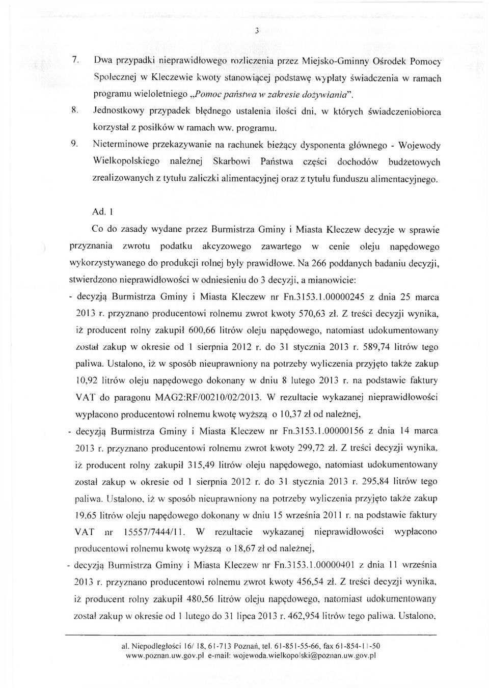 Nieterminowe przekazywanie na rachunek bieżący dysponenta głównego - Wojewody Wielkopolskiego należnej Skarbowi Państwa części dochodów budżetowych zrealizowanych z tytułu zaliczki alimentacyjnej