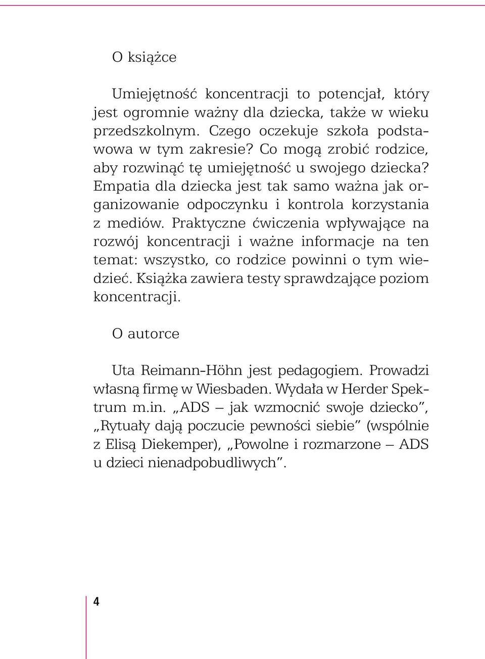 Praktyczne ćwiczenia wpływające na rozwój koncentracji i ważne informacje na ten temat: wszystko, co rodzice powinni o tym wiedzieć. Książka zawiera testy sprawdzające poziom koncentracji.