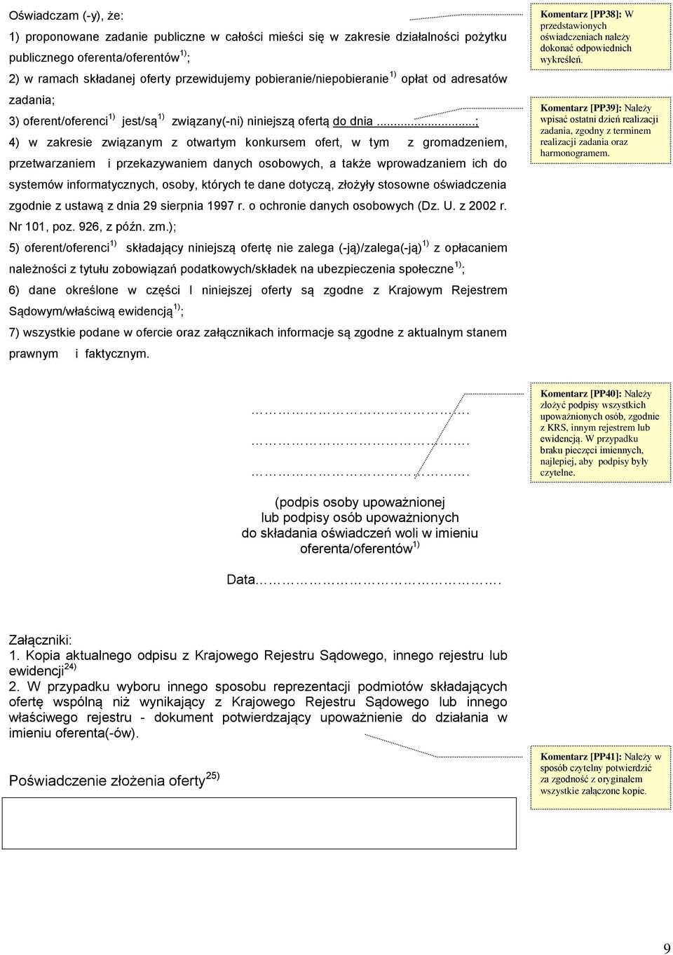 ..; 4) w zakresie związanym z otwartym konkursem ofert, w tym z gromadzeniem, przetwarzaniem i przekazywaniem danych osobowych, a także wprowadzaniem ich do systemów informatycznych, osoby, których