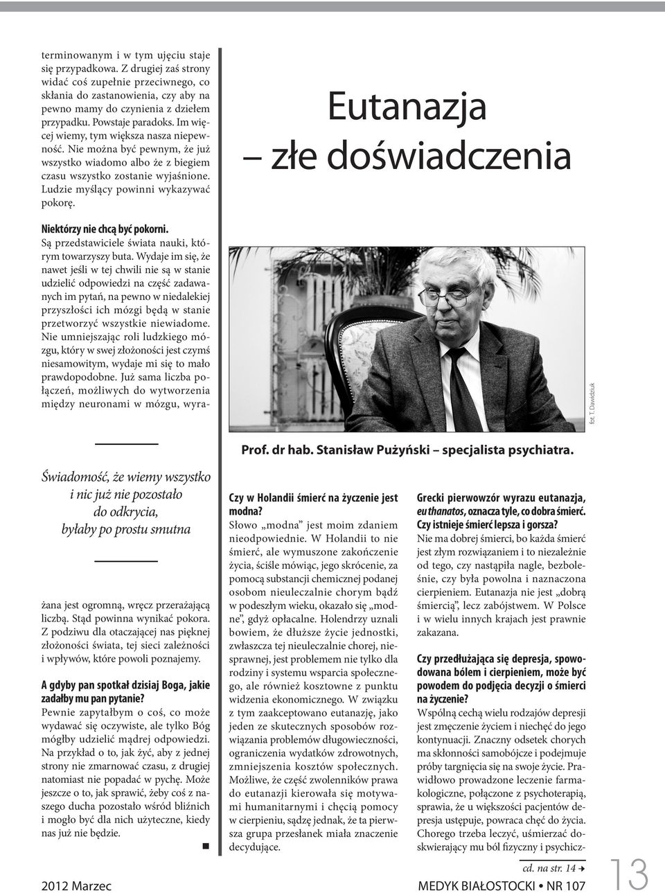 Ludzie myślący powinni wykazywać pokorę. Eutanazja złe doświadczenia Czy przedłużająca się depresja, spowodowana bólem i cierpieniem, może być powodem do podjęcia decyzji o śmierci na życzenie?