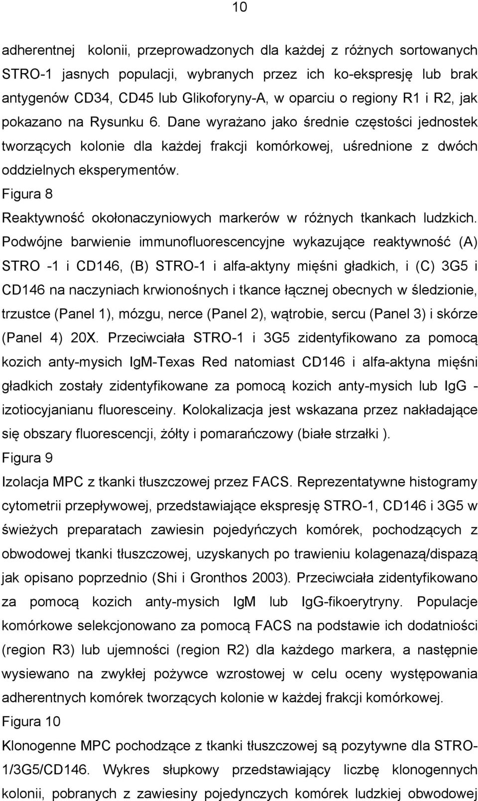 Figura 8 Reaktywność okołonaczyniowych markerów w różnych tkankach ludzkich.