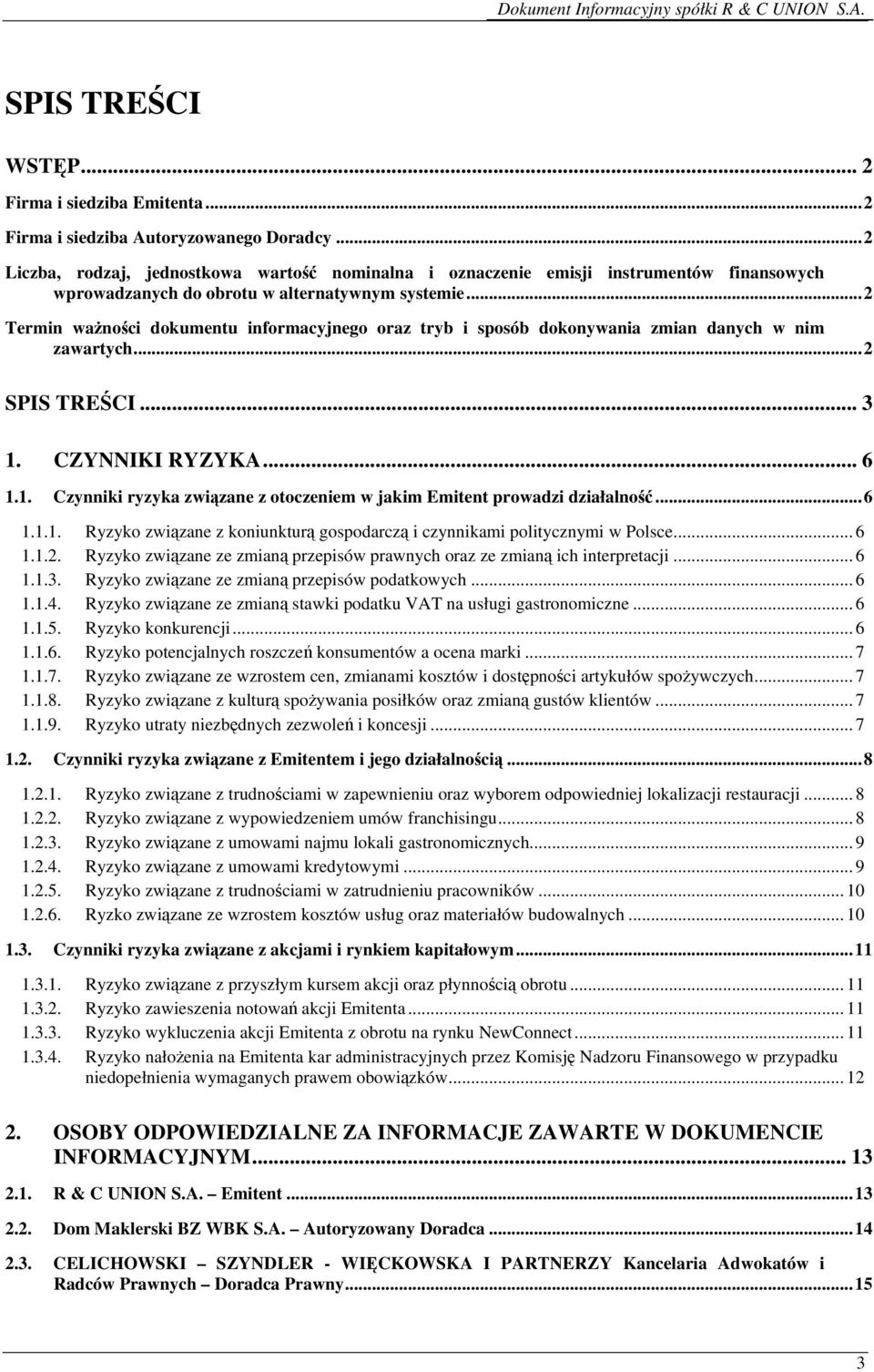 ..2 Termin ważności dokumentu informacyjnego oraz tryb i sposób dokonywania zmian danych w nim zawartych...2 SPIS TREŚCI... 3 1.