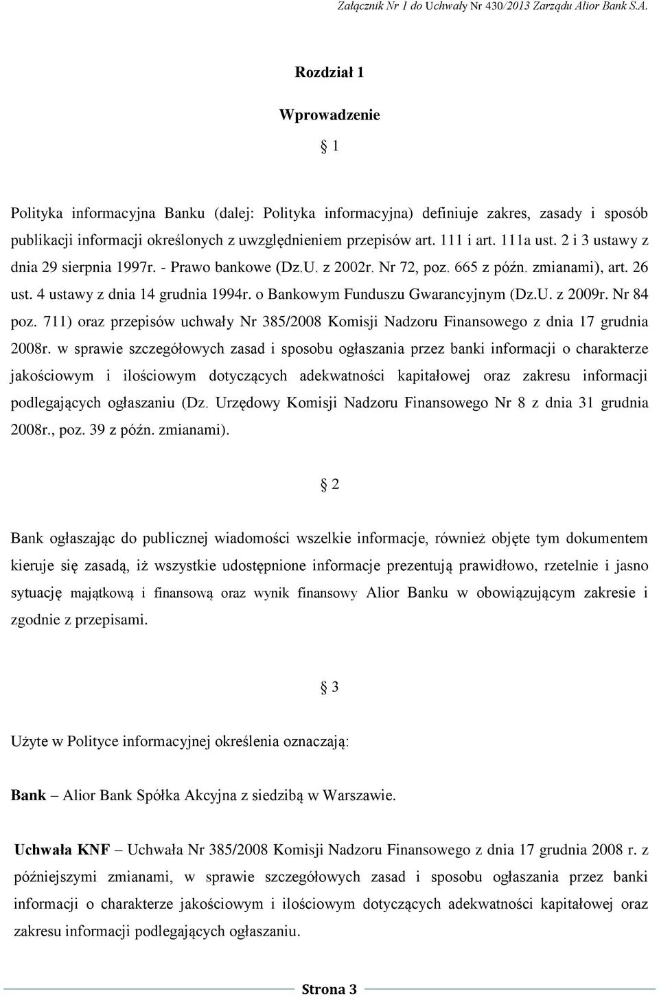 U. z 2009r. Nr 84 poz. 711) oraz przepisów uchwały Nr 385/2008 Komisji Nadzoru Finansowego z dnia 17 grudnia 2008r.