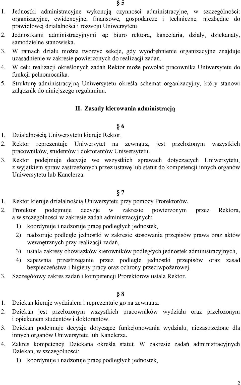 W ramach działu można tworzyć sekcje, gdy wyodrębnienie organizacyjne znajduje uzasadnienie w zakresie powierzonych do realizacji zadań. 4.