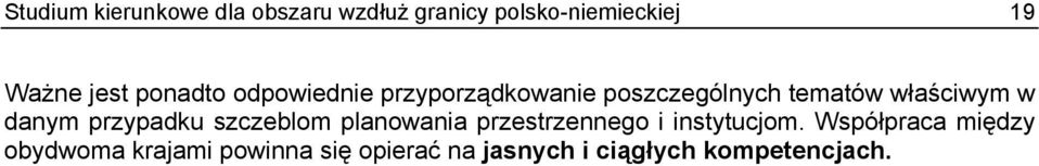 danym przypadku szczeblom planowania przestrzennego i instytucjom.