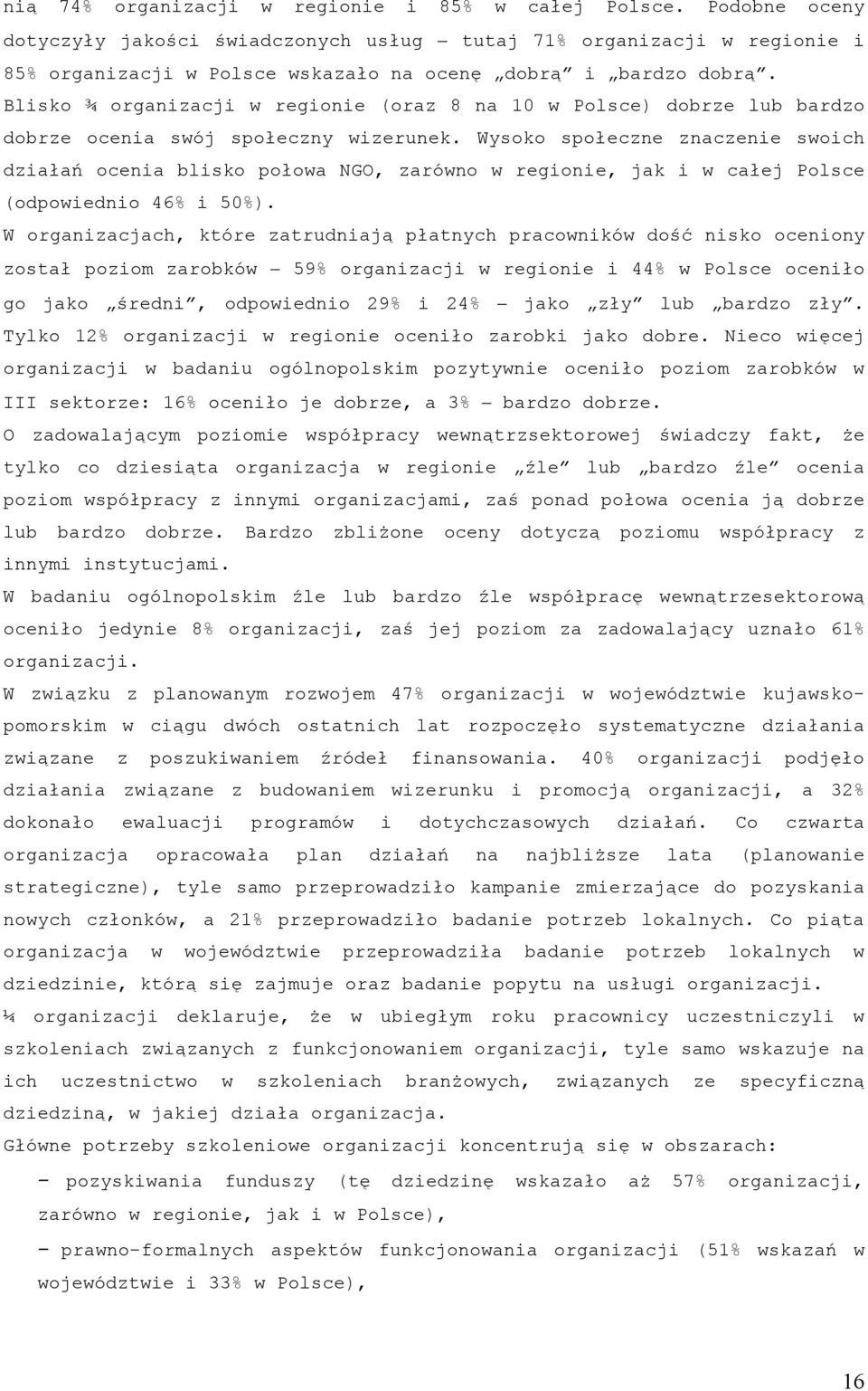 Blisko ¾ organizacji w regionie (oraz 8 na 10 w Polsce) dobrze lub bardzo dobrze ocenia swój społeczny wizerunek.