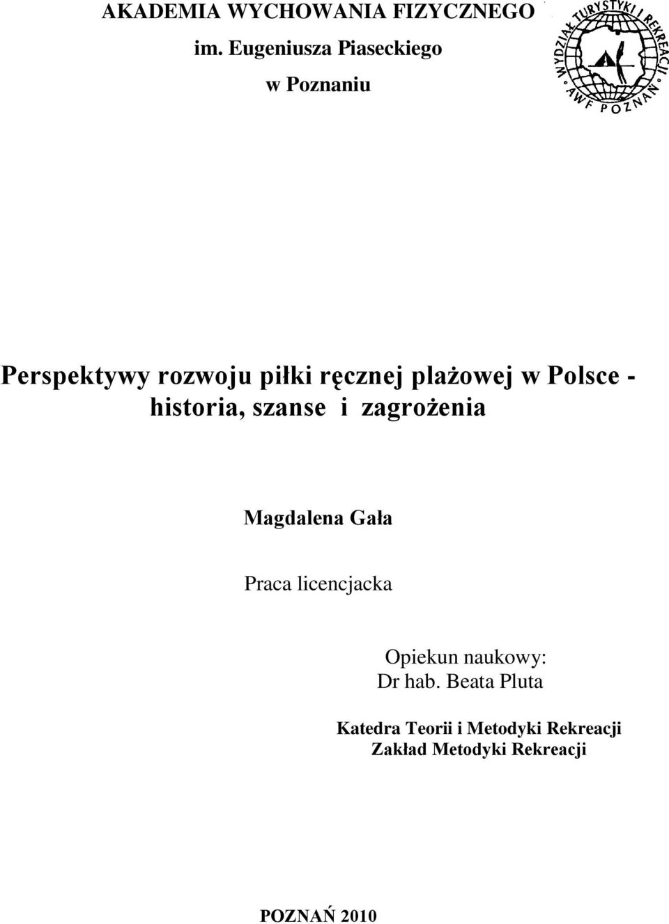 plażowej w Polsce - historia, szanse i zagrożenia Magdalena Gała Praca