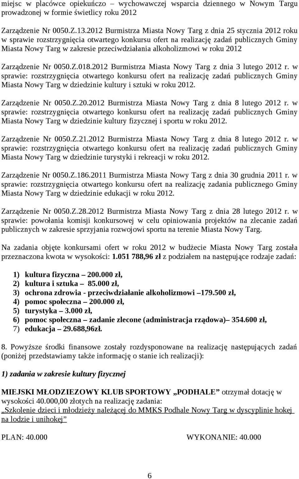 alkoholizmowi w roku 2012 Zarządzenie Nr 0050.Z.018.2012 Burmistrza Miasta Nowy Targ z dnia 3 lutego 2012 r.