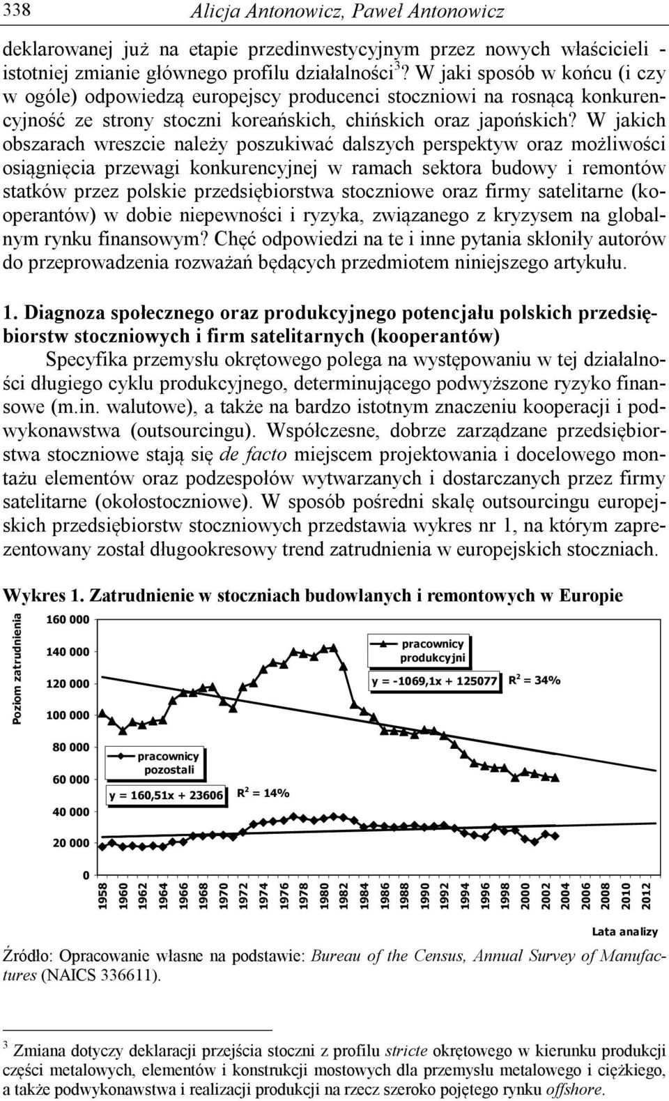 W jakich obszarach wreszcie należy poszukiwać dalszych perspektyw oraz możliwości osiągnięcia przewagi konkurencyjnej w ramach sektora budowy i remontów statków przez polskie przedsiębiorstwa