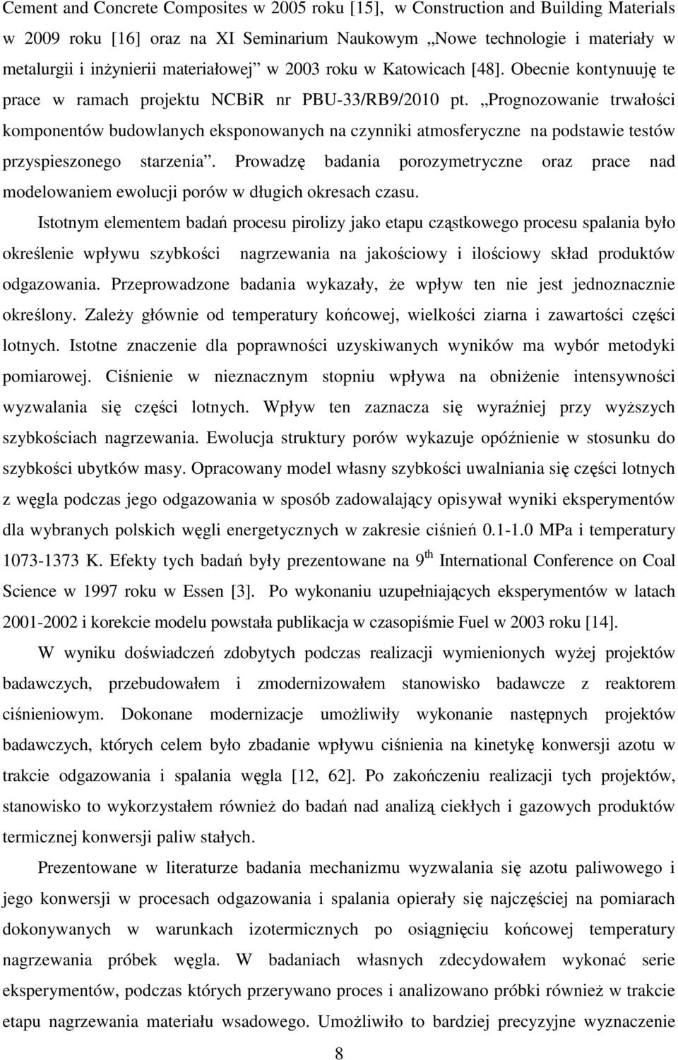 Prognozowanie trwałości komponentów budowlanych eksponowanych na czynniki atmosferyczne na podstawie testów przyspieszonego starzenia.