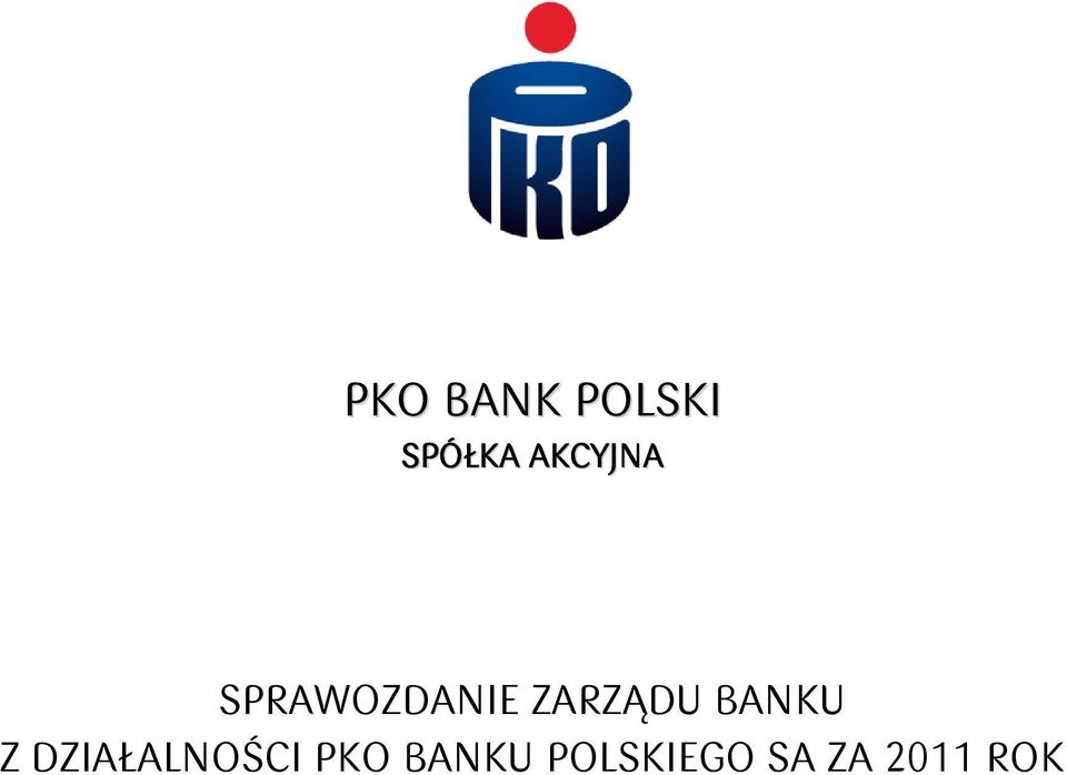 PKO BANK POLSKI SPÓŁKA AKCYJNA SPRAWOZDANIE ZARZĄDU