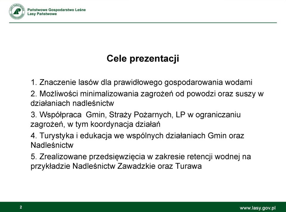 Współpraca Gmin, Straży Pożarnych, LP w ograniczaniu zagrożeń, w tym koordynacja działań 4.