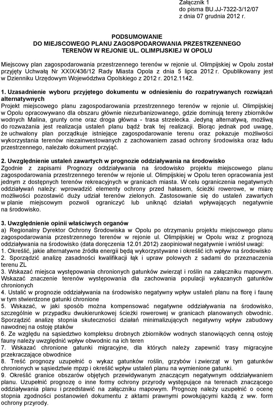Opublikowany jest w Dzienniku Urzędowym Województwa Opolskiego z 2012 r. 2012.1142. 1.