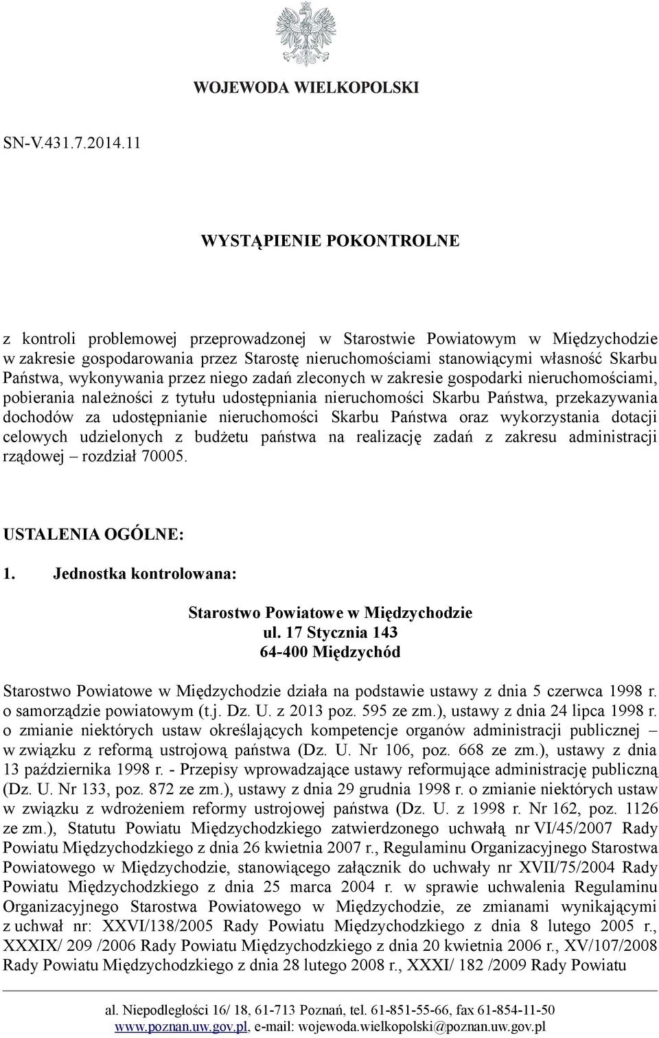 Państwa, wykonywania przez niego zadań zleconych w zakresie gospodarki nieruchomościami, pobierania należności z tytułu udostępniania nieruchomości Skarbu Państwa, przekazywania dochodów za