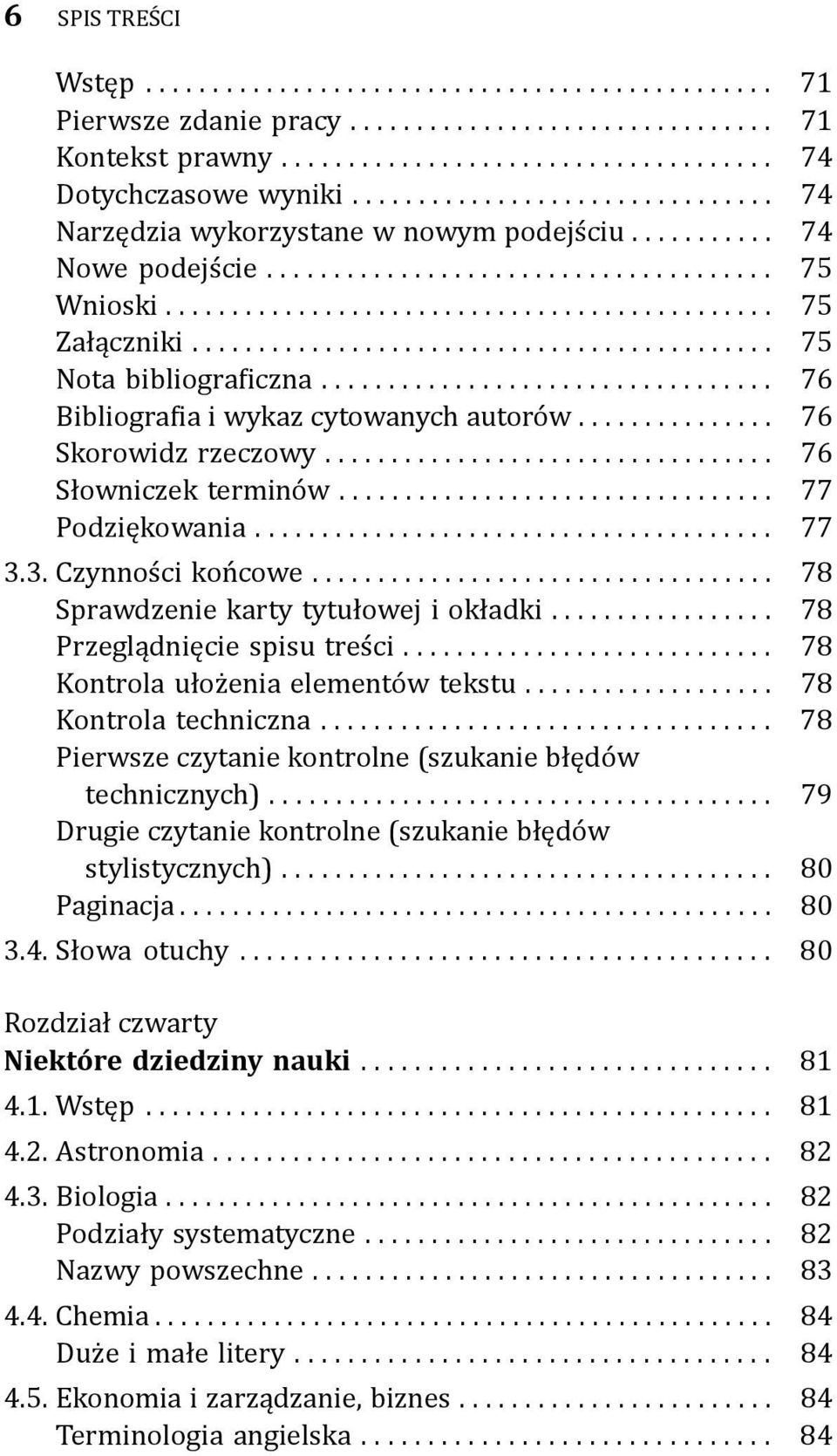 ... 78 Sprawdzenie karty tytułowej i okładki.... 78 Przeglądnięcie spisu treści.... 78 Kontrola ułożenia elementów tekstu.... 78 Kontrola techniczna.