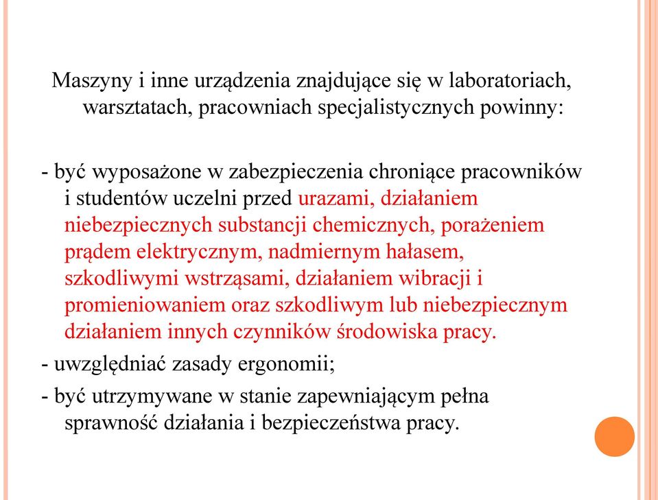 elektrycznym, nadmiernym hałasem, szkodliwymi wstrząsami, działaniem wibracji i promieniowaniem oraz szkodliwym lub niebezpiecznym działaniem