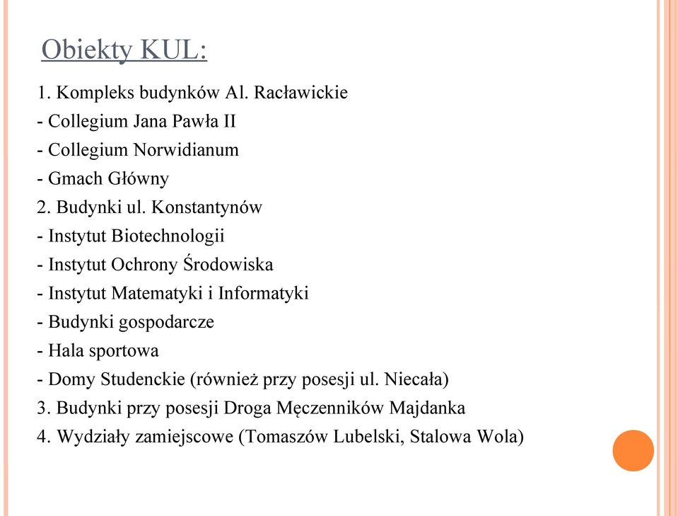 Konstantynów - Instytut Biotechnologii - Instytut Ochrony Środowiska - Instytut Matematyki i Informatyki -