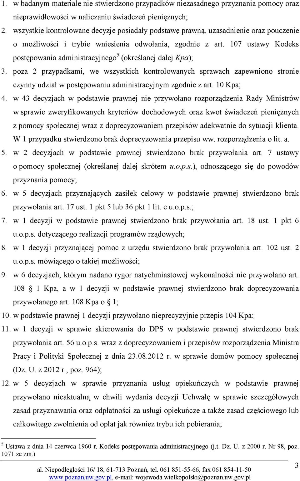 107 ustawy Kodeks postępowania administracyjnego 5 (określanej dalej Kpa); 3.