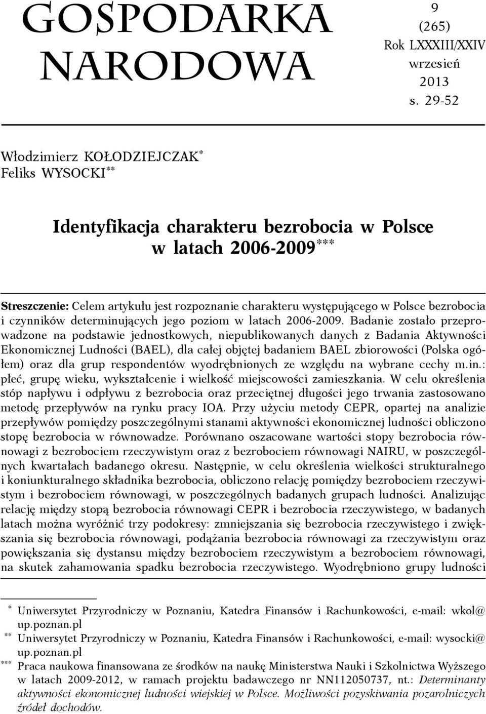 bezrobocia i czynników determinujących jego poziom w latach 2006-2009.