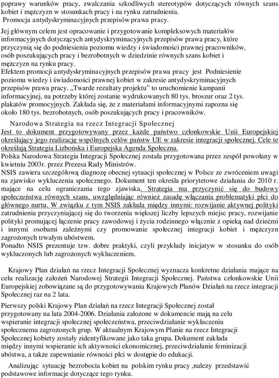 wiadomo ci prawnej pracowników, osób poszukuj cych pracy i bezrobotnych w dziedzinie równych szans kobiet i czyzn na rynku pracy.