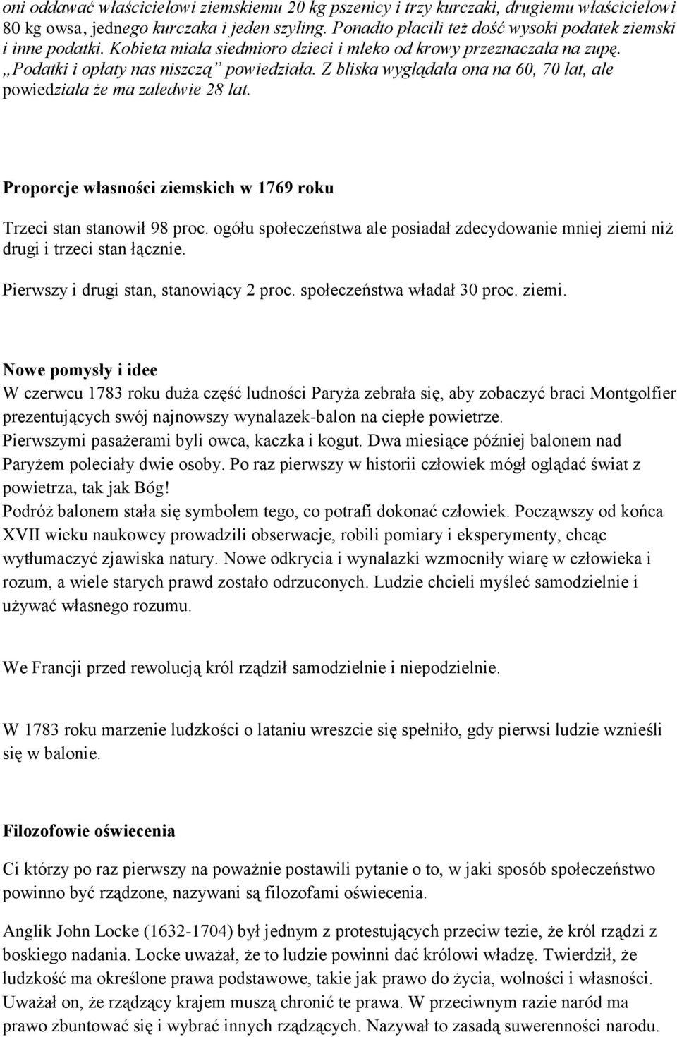 Z bliska wyglądała ona na 60, 70 lat, ale powiedziała że ma zaledwie 28 lat. Proporcje własności ziemskich w 1769 roku Trzeci stan stanowił 98 proc.