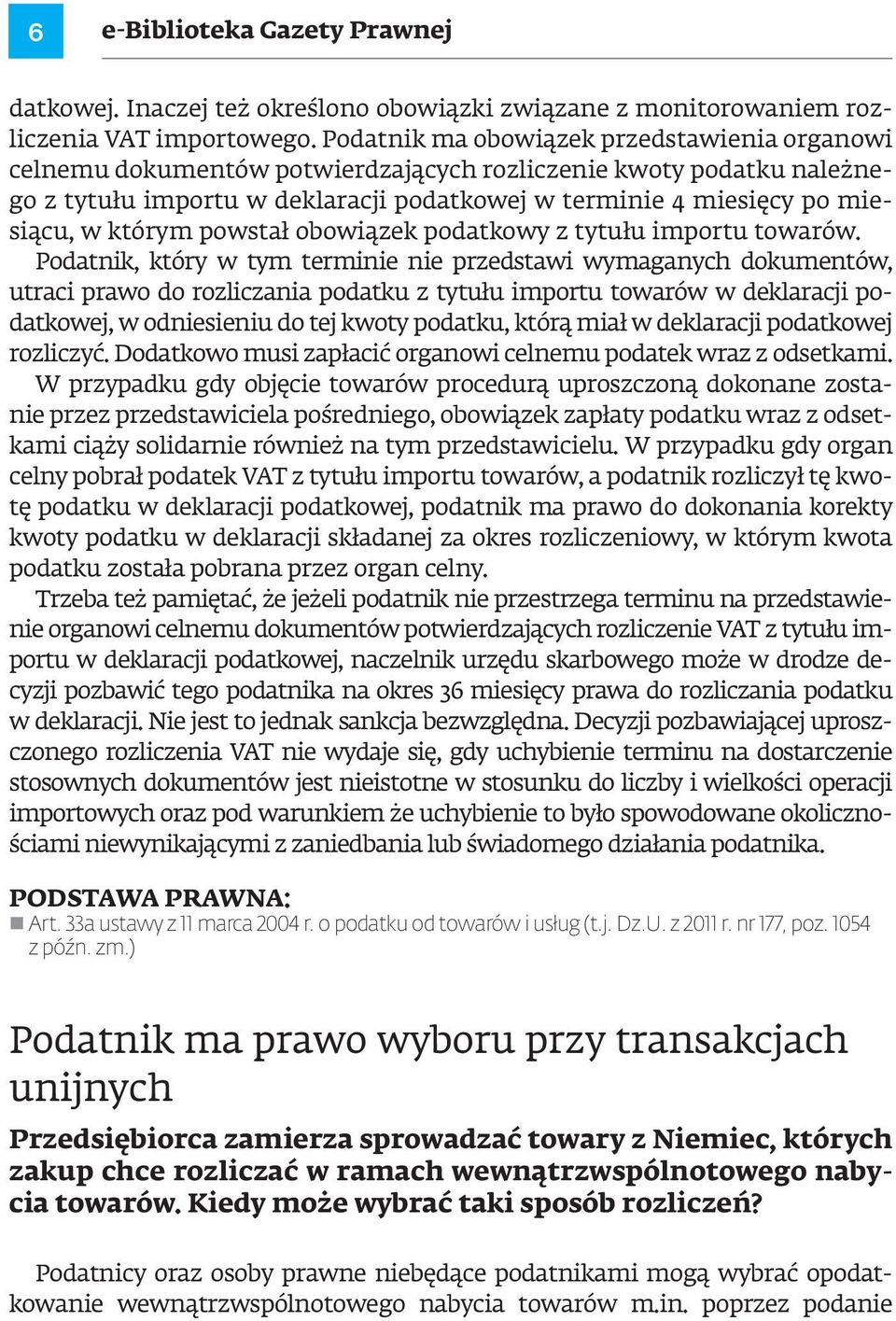 którym powstał obowiązek podatkowy z tytułu importu towarów.